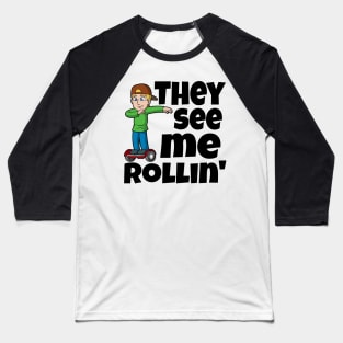 They See Me Rollin'... Baseball T-Shirt